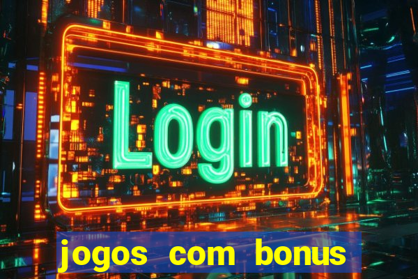 jogos com bonus sem deposito